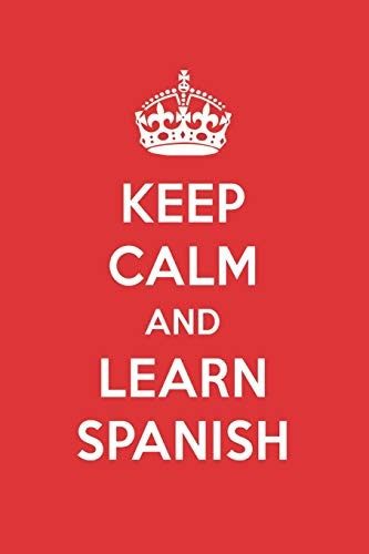 Keep Calm And Learn Spanish Spanish Designer Notebook