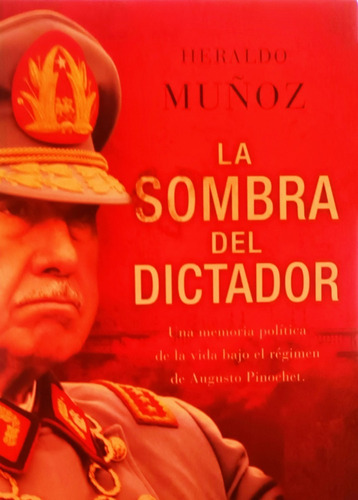 La Sombra Del Dictador - Heraldo Muñoz