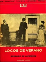 Comprar Locos De Verano - Gregorio De Laferrère, de Gregorio de Laferrère. Editorial Colihue en español
