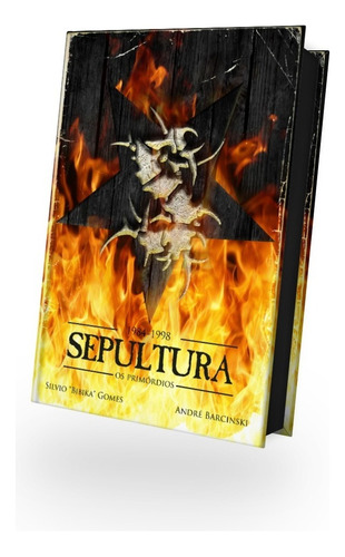 Livro - Sepultura: Os Primórdios (1984-1998) - Capa Dura