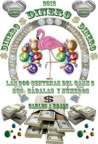 Dinero, Dinero, Dinero, De Carlos Alberto Rojas Calder N. Editorial Palibrio, Tapa Blanda En Inglés