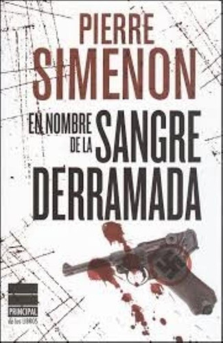 En Nombre De La Sangre Derramada, De Simenon, Pierre. Editorial Principal De Los Libros En Español