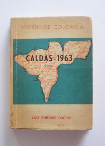 Vision De Colombia Caldas 1963 - Luis Enrique Osorio