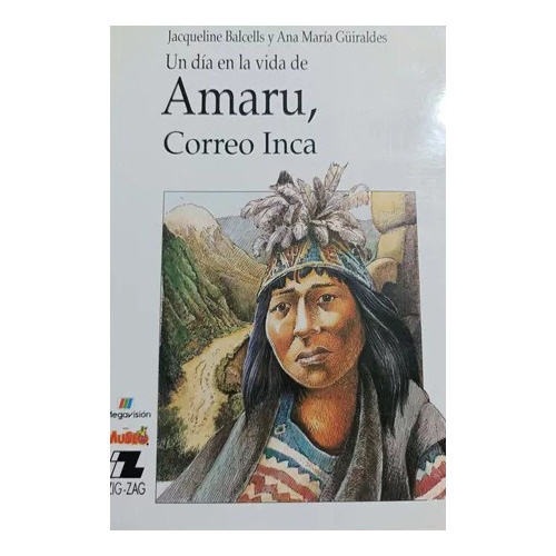 Un Dia En La Vida De Amaru Correo Inca / Literatura Escolar