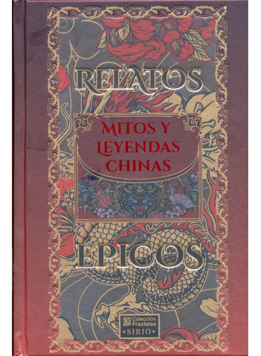 Relatos Épicos. Mitos Y Leyendas Chinas / Pd., De Editores Mexicanos Unidos. Editorial Sirio, Tapa Dura, Edición 01 En Español, 2012