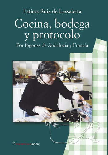 Libro Cocina, Bodega Y Protocolo - Ruiz De Lassaletta, Fa...