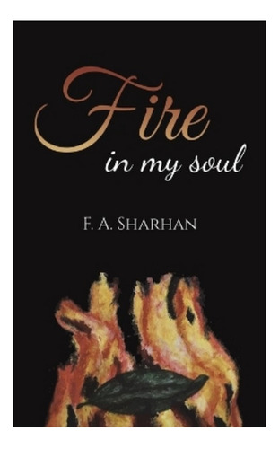 Fire In My Soul - F A Sharhan. Eb3