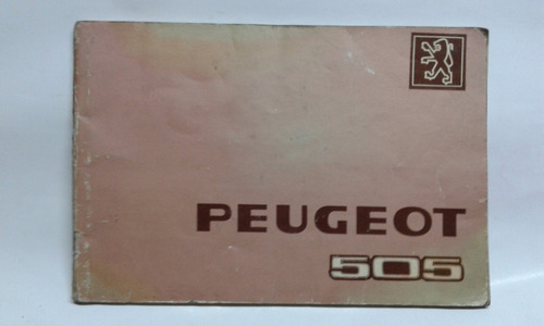 Libro-manual 100% Original Del Usuario: Peugeot 505 Año 1984