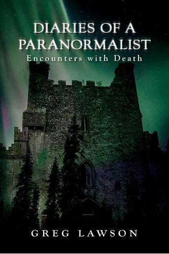 Libro: Diarios De Un Paranormalista: Encuentros Con La Muert