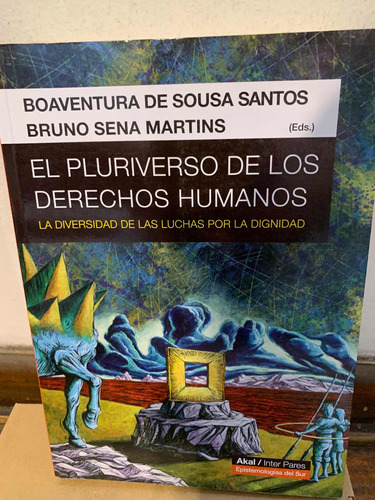 El Pluriverso De Los Derechos Humanos Boaventura De Sousa 