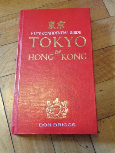 Tokyo & Hong Kong. Vip´s Confidential Guide. Tapa Dura&-.