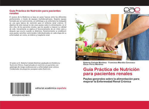 Guía Práctica De Nutrición Para Pacientes Renales: Pautas Ge