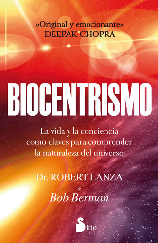 Biocentrismo: La vida y la conciencia como claves para comprender la naturaleza del universo, de Lanza, Robert. Editorial Sirio, tapa blanda en español, 2012