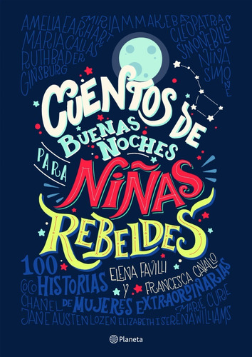 Cuentos De Buenas Noches Para Niñas Rebeldes - Elena Favilli