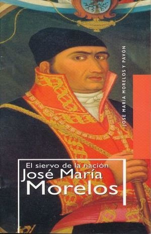 Libro Siervo De La Nacion Jose Maria Morelos, El Nuevo