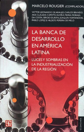 Libro La Banca De Desarrollo En América Latina De Marcelo Ro