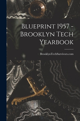 Libro Blueprint 1957 - Brooklyn Tech Yearbook - Brooklynt...