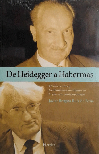 De Heidegger A Habermas, Javier Bengoa Ruiz, Ed. Herder (Usado)