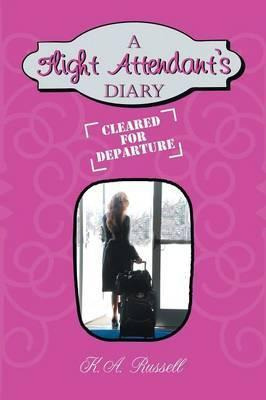Libro A Flight Attendant's Diary : Cleared For Departure ...