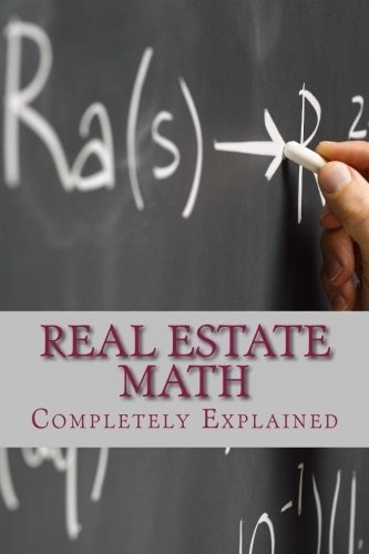Real Estate Math Completely Explained
