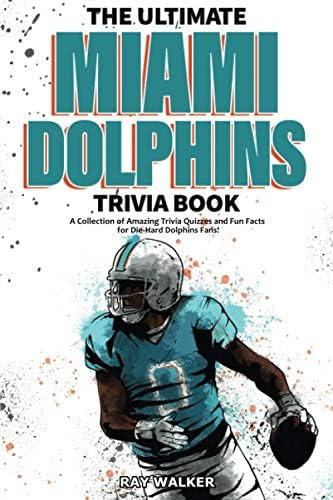 El Libro Trivia Definitivo Miami Dolphins: ¡una Colección Y