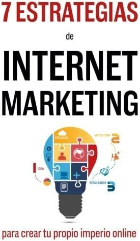 Libro 7 Estrategias De Internet Marketing: Para Crear Tu Pro