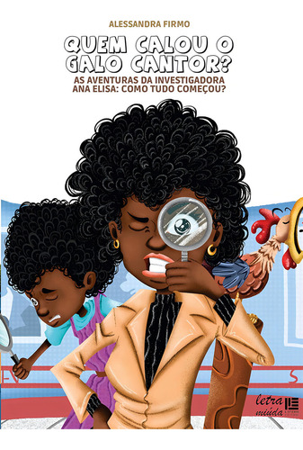 Quem Calou o Galo Cantor?, de Alessandra Firmo. Editora Litteris editora, capa mole em português