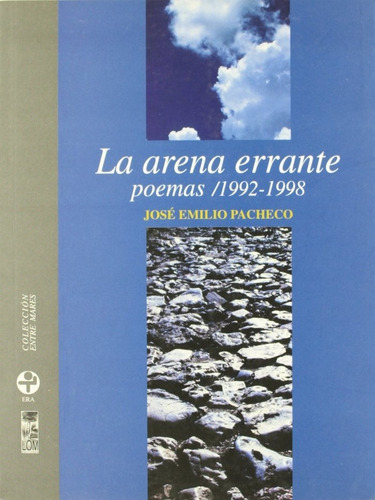 Libro La Arena Errante. Poemas 1992-1998 - Pacheco, Jose ...