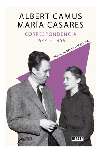 Correspondencia 1944-1959, De Albert Camus Y María Casares. Editorial Debate, Tapa Dura En Español