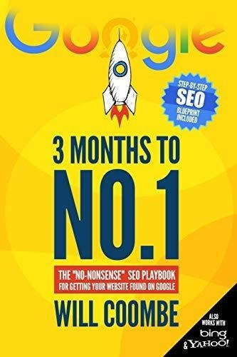 3 Months To No.1 The No-nonsense Seo Playbook For..., de Coombe, W. Editorial Independently Published en inglés