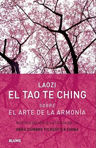 Tao Te Ching: Sobre El Arte De La Armonía