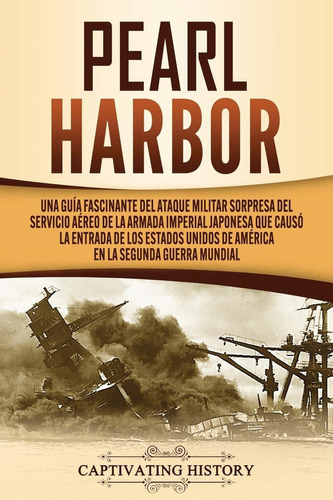 Libro Pearl Harbor: Una Guía Fascinante Del Ataque Mili Lhs5