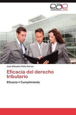 Libro Eficacia Del Derecho Tributario - Juan Silvestre Pe...