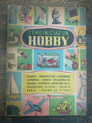 Como Iniciar Un Hobby * Aa.vv. * Hobby 1960 *