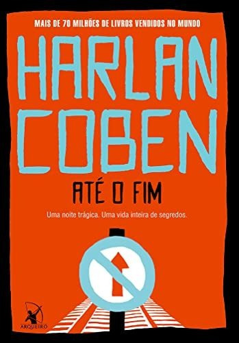 Libro Até O Fim De Harlan Coben Arqueiro - Sextante