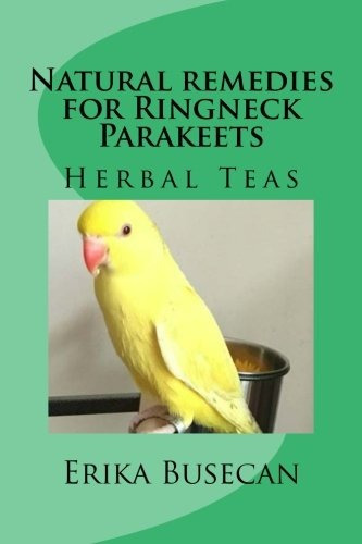 Remedios Naturales Para Los Periquitos Ringneck Infusiones D