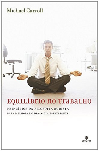 Equilíbrio no trabalho, de Carroll, Michael. Editora Best Seller Ltda, capa mole em português, 2007