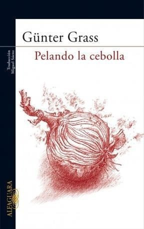 Pelando La Cebolla - Grass Gunter (premio Nobel De Literatu