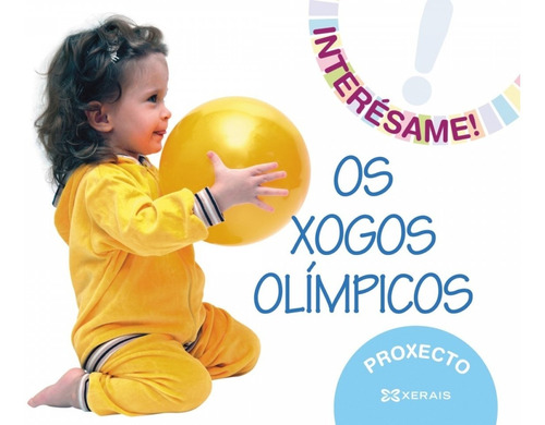 Libro Proxecto ¡interesame! Os Xogos Olimpicos 3 Anos