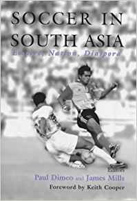 Soccer In South Asia Empire, Nation, Diaspora (sport In The 
