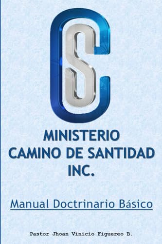 Manual Doctrinario Basico: Iglesia Pentecostal Camino De San