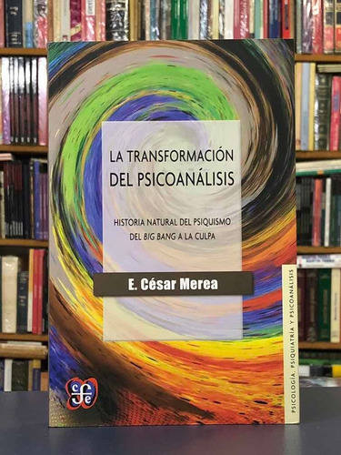 La Transformación Del Psicoanálisis - César Merea - Fce