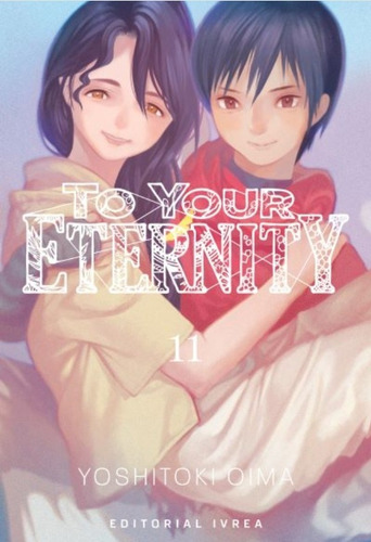 Manga, To Your Eternity Vol.11 - Yoshitoki Oima / Ivrea