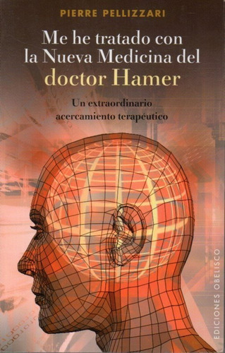 Me He Tratado Con La Nueva Medicina Del Doctor Hamer 