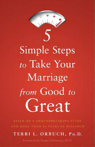 5 Simple Steps To Take Your Marriage From Good To Great, De Orbuch Ph. D., Terri L.. Editorial River Grove Books, Tapa Blanda En Inglés