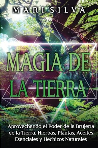 Magia De La Tierra: Aprovechando El Poder De La Brujeria De