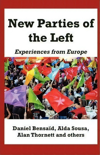 New Parties Of The Left : Experiences From Europe, De Daniel Bensaid. Editorial Resistance Books, Tapa Blanda En Inglés