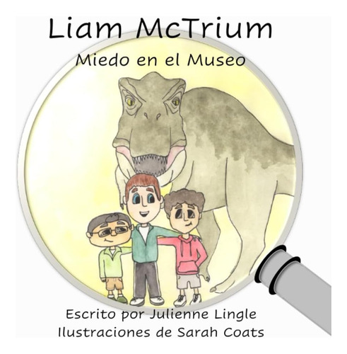 Libro: Liam Mctrium: Miedo En El Museo (liam Mctrium Series)