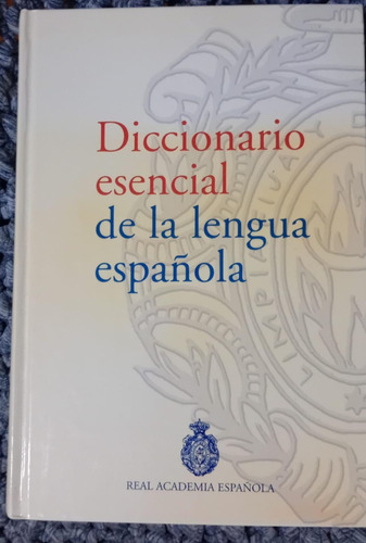 Diccionario Escencial De La Lengua Española - R.a.e - Espasa