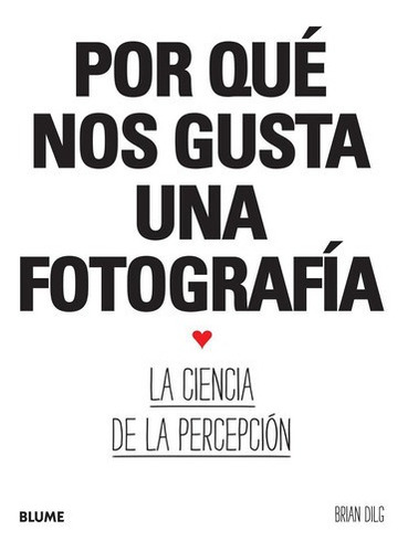 Libro Por Que Nos Gusta Una Fotografia